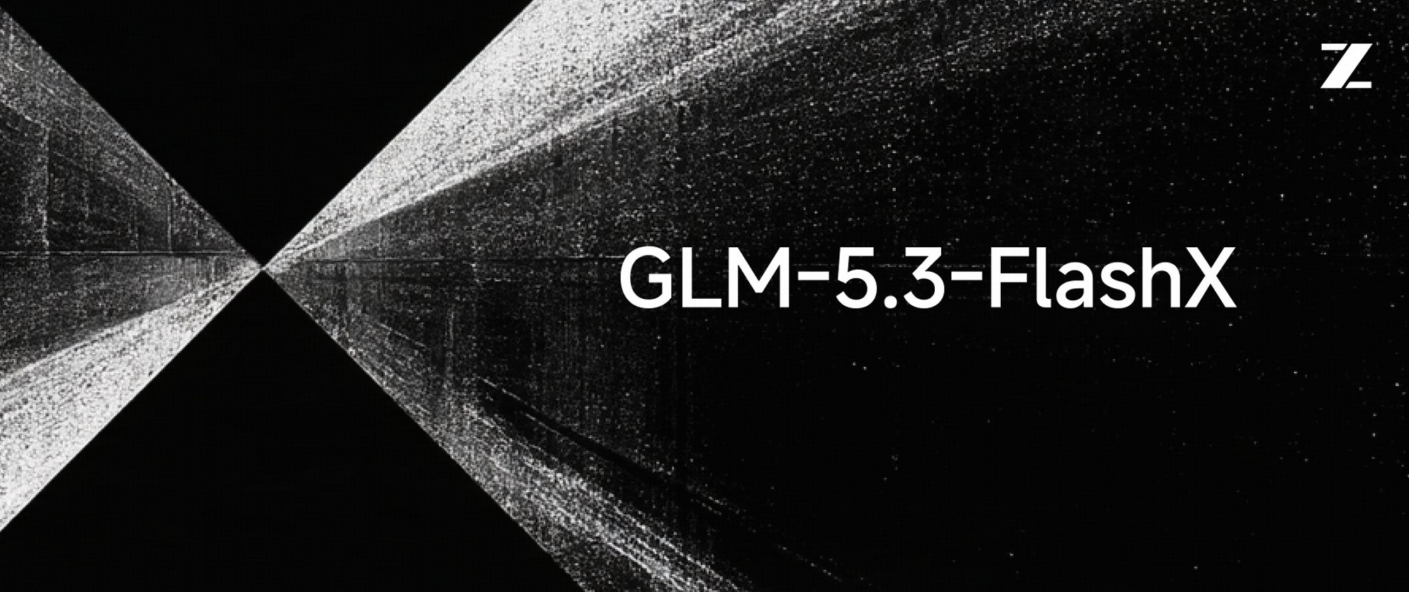 GLM 5.3 FlashX 上线：推理速度提升 5 倍，定价为原版 2.5 倍